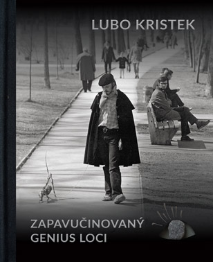 kniha Lubo Kristek - Zapavučinovaný genius loci kniha Lubo Kristek - Zapavučinovaný genius loci